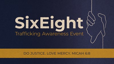 SixEight: Trafficking Awareness Event