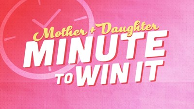 Mother + Daughter Minute To Win It