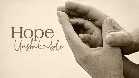 Hope Unshakeable